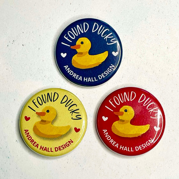 The very exclusive 'I Found Ducky' button badge