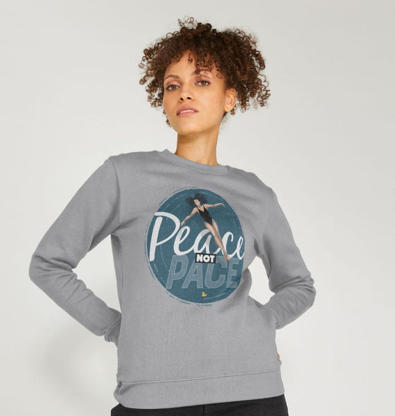 Peace Not Pace sweatshirt – women's fit