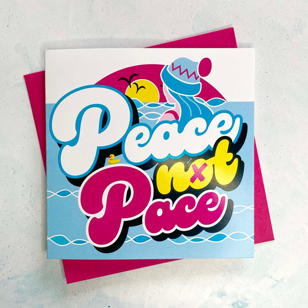 Outdoor swimming greetings card. Peace Not Pace