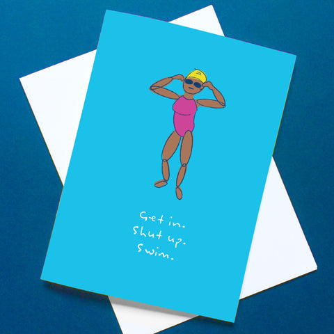 Drawing of a swimmer in a pink swimsuit and yellow cap, with text: Get in. Shut up. Swim.