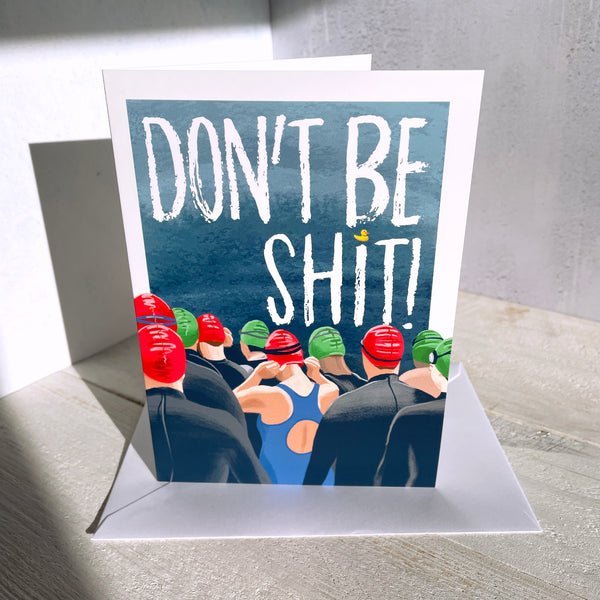 Good Luck card for swimmers and triathletes. 'DON'T BE SHIT!'